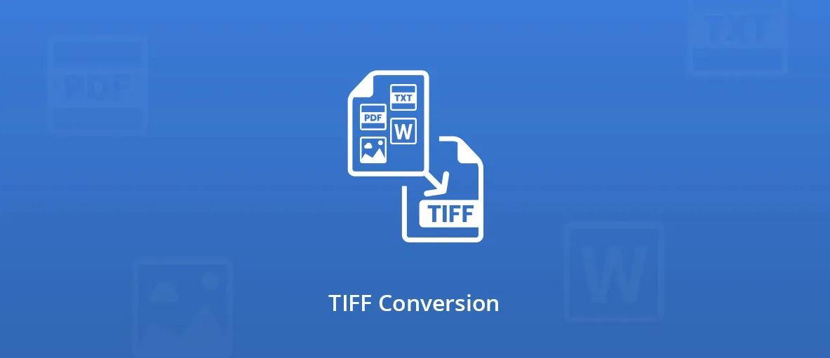 Convert PDF, Documents, and Images to TIFF
